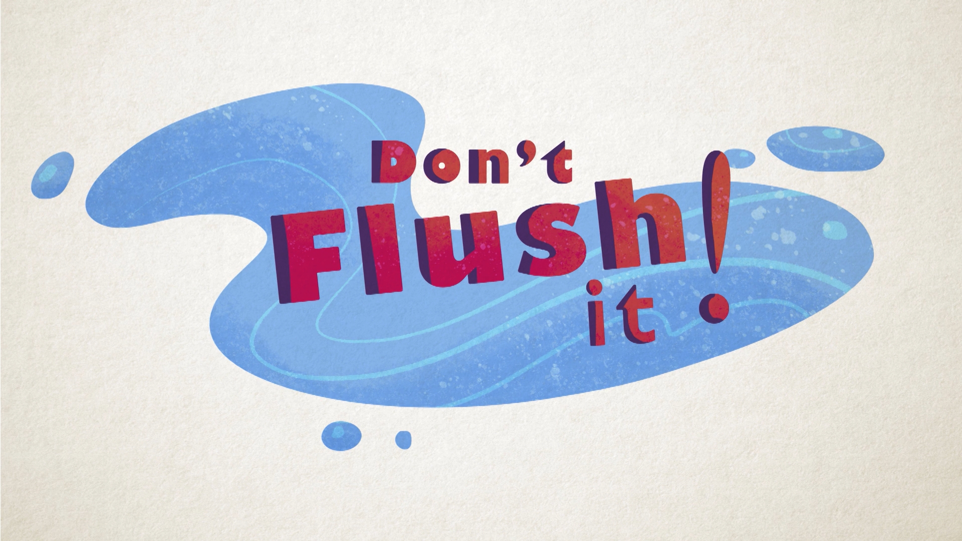 Don’t Flush It